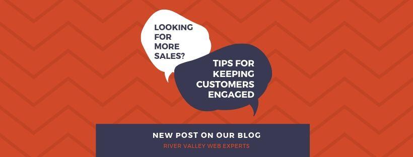 KEEPING CUSTOMERS ENGAGED